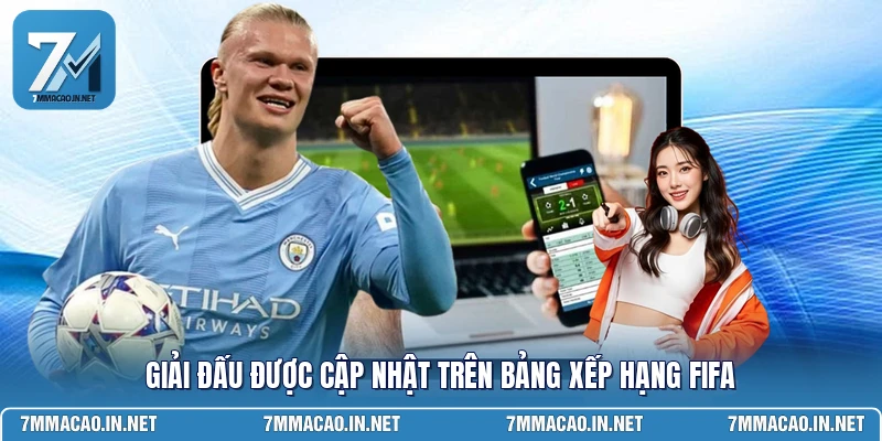 Giải đấu được cập nhật trên bảng xếp hạng FIFA