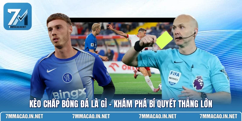 Kèo Chấp Bóng Đá Là Gì - Khám Phá Bí Quyết Thắng Lớn