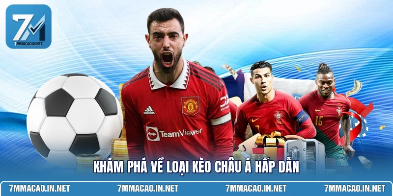 Khám phá về loại kèo châu á hấp dẫn 