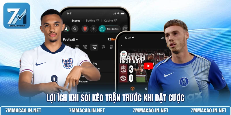Lợi ích khi soi kèo trận trước khi đặt cược 