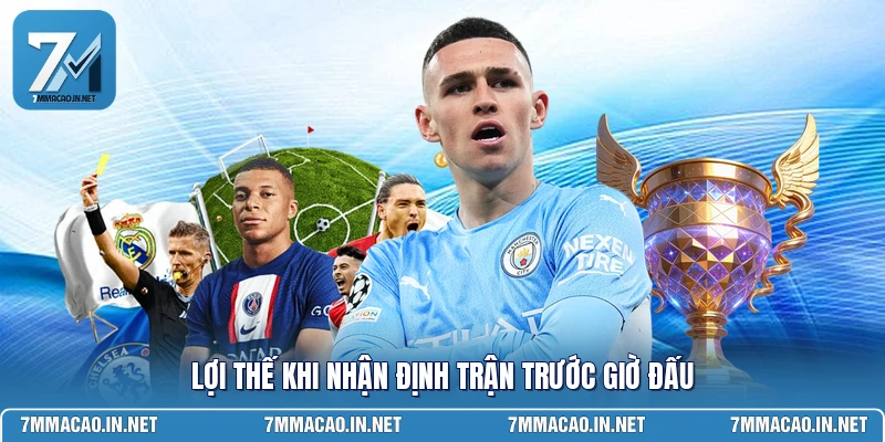 Lợi thế khi nhận định trận trước giờ đấu 