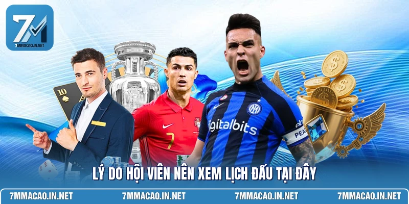 Lý do hội viên nên xem lịch đấu tại đây 