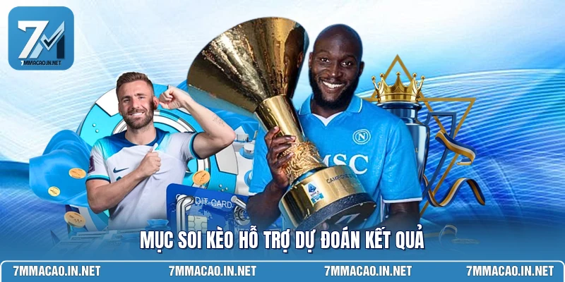 Mục soi kèo hỗ trợ dự đoán kết quả