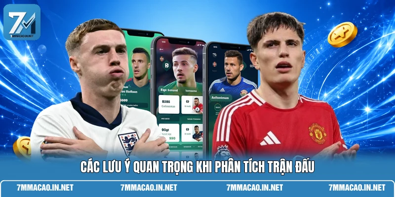 Các lưu ý quan trọng khi phân tích trận đấu