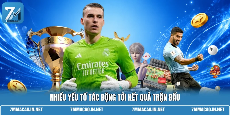 Nhiều yếu tố tác động tới kết quả trận đấu