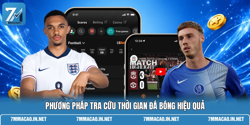 Phương pháp tra cứu thời gian đá bóng hiệu quả